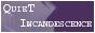 Quit Incandescence